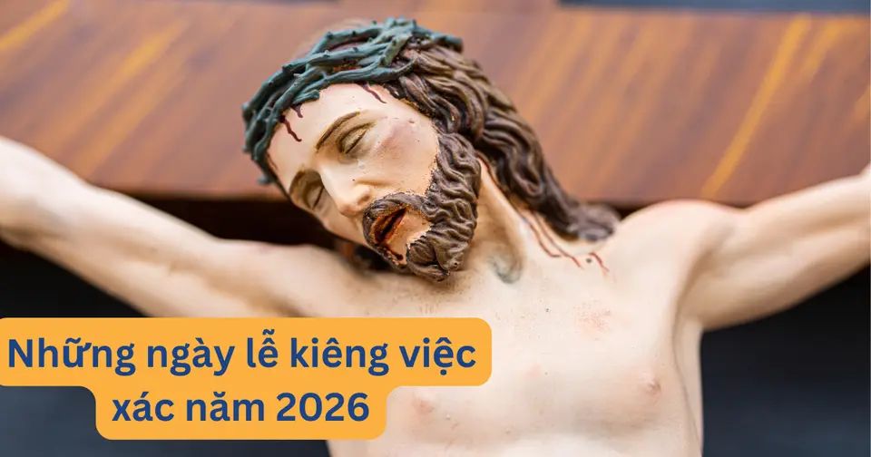 Những ngày lễ kiêng việc xác theo Lịch Công giáo 2026 và 2027