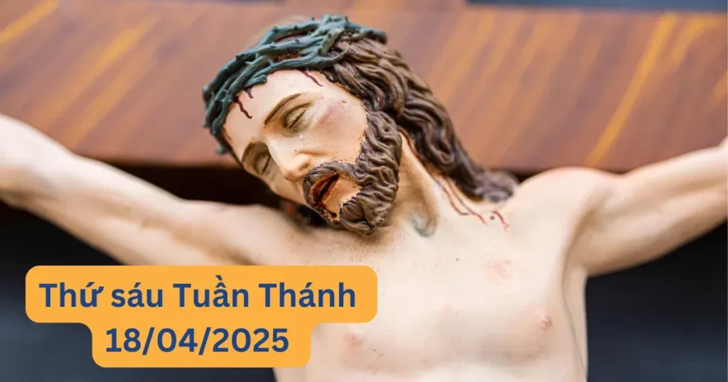 Thứ sáu Tuần Thánh 2025